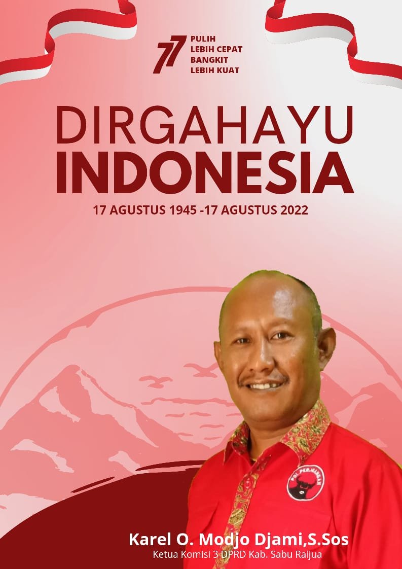 KAREL O. MODJO DJAMI, S.SOS: DIRGAHAYU INDONESIA KE-77
